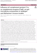 Cover page: Influence of complement protein C1q or complement receptor C5aR1 on gut microbiota composition in wildtype and Alzheimer’s mouse models