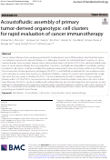 Cover page: Acoustofluidic assembly of primary tumor-derived organotypic cell clusters for rapid evaluation of cancer immunotherapy.