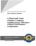 Cover page: A Plug-Loads Game Changer: Computer Gaming Energy Efficiency without Performance Compromise