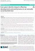 Cover page: Care-giver identity impacts offspring development and performance in an annually social bumble bee.