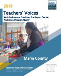 Cover page: Teachers’ Voices: Work Environment Conditions That Impact Teacher Practice and Program Quality – Marin County