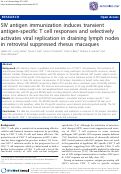 Cover page: SIV antigen immunization induces transient antigen-specific T cell responses and selectively activates viral replication in draining lymph nodes in retroviral suppressed rhesus macaques