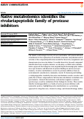 Cover page: Native metabolomics identifies the rivulariapeptolide family of protease inhibitors