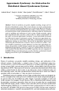 Cover page: Approximate Synchrony: An Abstraction for Distributed Almost-Synchronous Systems