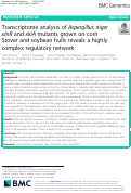 Cover page: Transcriptome analysis of Aspergillus niger xlnR and xkiA mutants grown on corn Stover and soybean hulls reveals a highly complex regulatory network