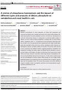 Cover page: A review of phosphorus homeostasis and the impact of different types and amounts of dietary phosphate on metabolism and renal health in cats