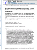 Cover page: Home-based community health worker intervention to reduce pesticide exposures to farmworkers’ children: A randomized-controlled trial