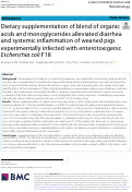 Cover page: Dietary supplementation of blend of organic acids and monoglycerides alleviated diarrhea and systemic inflammation of weaned pigs experimentally infected with enterotoxigenic Escherichia coli F18.