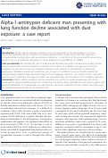 Cover page: Alpha-1-antitrypsin deficient man presenting with lung function decline associated with dust exposure: a case report