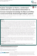 Cover page: Explore Transplant at Home: a randomized control trial of an educational intervention to increase transplant knowledge for Black and White socioeconomically disadvantaged dialysis patients