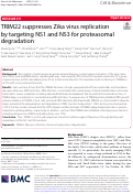 Cover page: TRIM22 suppresses Zika virus replication by targeting NS1 and NS3 for proteasomal degradation