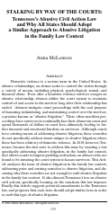 Cover page: Stalking by Way of The Courts: Tennessee's Abusive Civil Action Law and Why All States Should Adopt a Similar Approach to Abusive Litigation in the Family Law Context