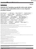 Cover page: ENIGMA-DTI: Translating reproducible white matter deficits into personalized vulnerability metrics in cross-diagnostic psychiatric research.