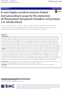 Cover page: A new highly sensitive enzyme-linked immunosorbent assay for the detection of Plasmodium falciparum histidine-rich protein 2 in whole blood.