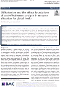 Cover page: Utilitarianism and the ethical foundations of cost-effectiveness analysis in resource allocation for global health