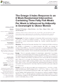 Cover page: The Omega-3 Index Response to an 8 Week Randomized Intervention Containing Three Fatty Fish Meals Per Week Is Influenced by Adiposity in Overweight to Obese Women.