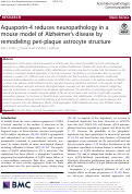 Cover page: Aquaporin-4 reduces neuropathology in a mouse model of Alzheimer’s disease by remodeling peri-plaque astrocyte structure