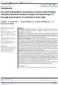 Cover page: An adult and pediatric size-based contrast administration reduction phantom study for single and dual-energy CT through preservation of contrast-to-noise ratio.