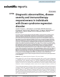 Cover page: Diagnostic abnormalities, disease severity and immunotherapy responsiveness in individuals with Down syndrome regression disorder.