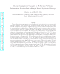 Cover page: On the Asymptotic Capacity of X-Secure T-Private Information Retrieval With Graph-Based Replicated Storage