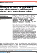 Cover page: Unraveling the role of the mitochondrial one-carbon pathway in undifferentiated thyroid cancer by multi-omics analyses.