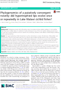 Cover page: Phylogenomics of a putatively convergent novelty: did hypertrophied lips evolve once or repeatedly in Lake Malawi cichlid fishes?