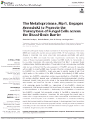 Cover page: The Metalloprotease, Mpr1, Engages AnnexinA2 to Promote the Transcytosis of Fungal Cells across the Blood-Brain Barrier