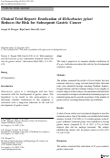 Cover page: Clinical Trial Report: Eradication of Helicobacter pylori Reduces the Risk for Subsequent Gastric Cancer