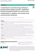 Cover page: “I would love to see these big institutions… throwing their weight around”: qualitative findings regarding health and social sector collaborations to address community-level socioeconomic adversity