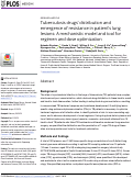 Cover page: Tuberculosis drugs’ distribution and emergence of resistance in patient’s lung lesions: A mechanistic model and tool for regimen and dose optimization