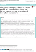 Cover page: Obstacles to preventing obesity in children aged 2 to 5&nbsp;years: Latino mothers' and fathers' experiences and perceptions of their urban environments.