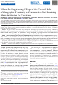 Cover page: When the Neighboring Village is Not Treated: Role of Geographic Proximity to Communities Not Receiving Mass Antibiotics for Trachoma.