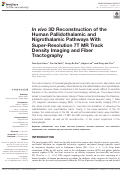 Cover page: <i>In vivo</i> 3D Reconstruction of the Human Pallidothalamic and Nigrothalamic Pathways With Super-Resolution 7T MR Track Density Imaging and Fiber Tractography