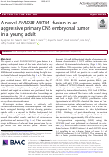 Cover page: A novel PARD3B-NUTM1 fusion in an aggressive primary CNS embryonal tumor in a young adult