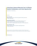 Cover page: Using Data to Improve Maternity Care in California: Research Collaborations and Future Opportunities.  Symposium Summary