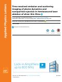 Cover page: Time-resolved emission and scattering imaging of plume dynamics and nanoparticle ejection in femtosecond laser ablation of silver thin films