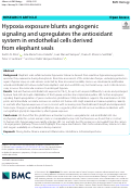 Cover page: Hypoxia exposure blunts angiogenic signaling and upregulates the antioxidant system in endothelial cells derived from elephant seals.