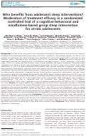 Cover page: Who benefits from adolescent sleep interventions? Moderators of treatment efficacy in a randomized controlled trial of a cognitive‐behavioral and mindfulness‐based group sleep intervention for at‐risk adolescents