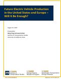 Cover page of Future Electric Vehicle Production in the United States and Europe – Will It Be Enough?