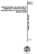 Cover page: Understanding the response of commercial and institutional 
organizations to the California energy crisis. A report to the California 
Energy Commission - Sylvia Bender, Project Manager