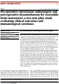 Cover page: Pre-operative stereotactic radiosurgery and peri-operative dexamethasone for resectable brain metastases: a two-arm pilot study evaluating clinical outcomes and immunological correlates.