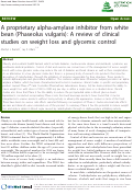 Cover page: A proprietary alpha-amylase inhibitor from white bean (Phaseolus vulgaris): A review of clinical studies on weight loss and glycemic control