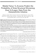 Cover page: Medial femur T2 Z‐scores predict the probability of knee structural worsening over 4–8 years: Data from the osteoarthritis initiative