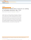 Cover page: Nanoparticle-enabled phase control for arc welding of unweldable aluminum alloy 7075