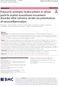 Cover page: Polycyclic aromatic hydrocarbons in urban particle matter exacerbate movement disorder after ischemic stroke via potentiation of neuroinflammation