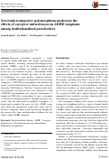 Cover page: Serotonin transporter polymorphism moderates the effects of caregiver intrusiveness on ADHD symptoms among institutionalized preschoolers