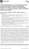 Cover page: Plasma Phospholipid n-3/n-6 Polyunsaturated Fatty Acids and Desaturase Activities in Relation to Moderate-to-Vigorous Physical Activity through Pregnancy: A Longitudinal Study within the NICHD Fetal Growth Studies.