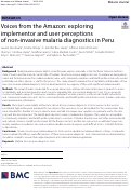 Cover page: Voices from the Amazon: exploring implementor and user perceptions of non-invasive malaria diagnostics in Peru.