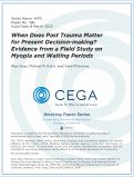 Cover page: When Does Past Trauma Matter for Present Decision-making? Evidence from a Field Study on Myopia and Waiting Periods