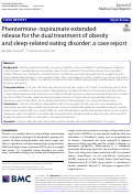 Cover page: Phentermine–topiramate extended release for the dual treatment of obesity and sleep-related eating disorder: a case report